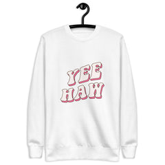 Pink Yeehaw Western Crewneck Sweatshirt - Rodeo Cowgirl Fashion Statement- Funny Cute Cowgirl