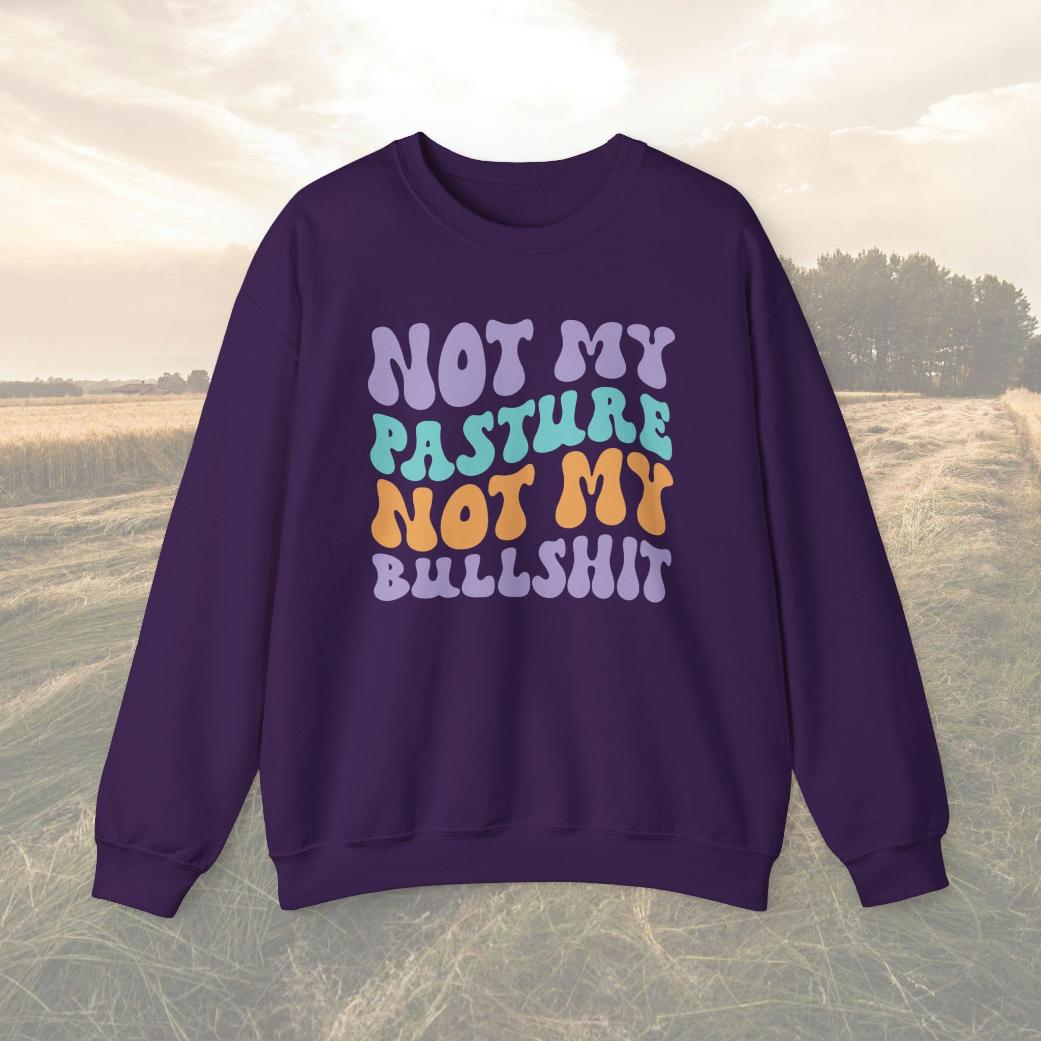 Funny and Witty 'Not my Pasture, Not my Bullshit' Hoodie - Perfect Gift for the No-Nonsense Friend! Heavy Blend™ Crewneck Sweatshirt