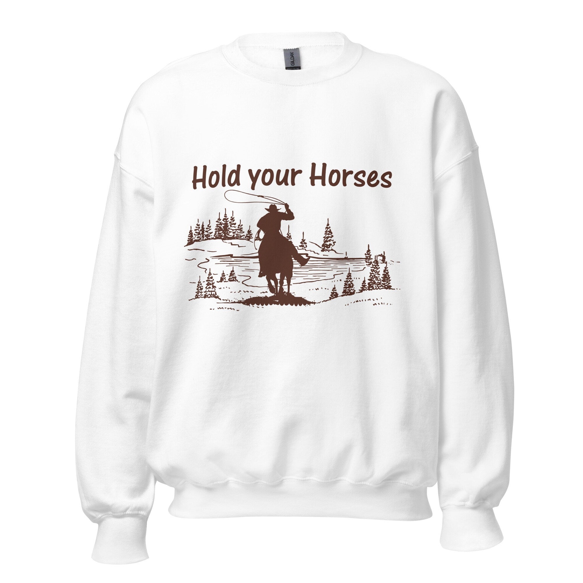 Hold your horses Western Hoodie- unisex sweatshirt