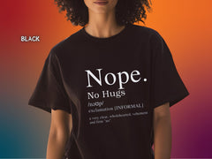 Nope No Hugs Tshirt, Statement Shirt,