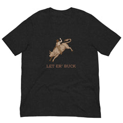 Let er' buck - Unisex t-shirt