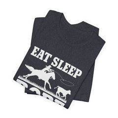 Team Roping Tee Shirt, Eat Sleep Rope Repeat Unisex T-shirt, Rodeo Cowboy Gift, Western Clothing