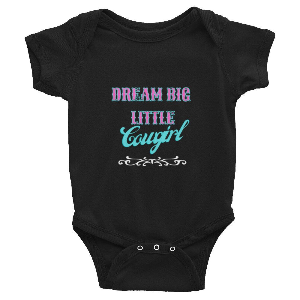 Infant onsie Dream Big Little Cowgirl