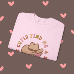 Valentine Crewneck Sweatshirt, Cupid Find Me a Cowboy