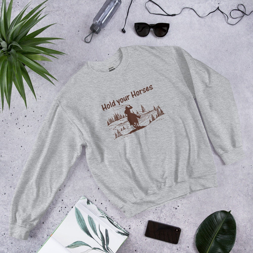 Hold your horses Western Hoodie- unisex sweatshirt