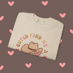 Valentine Crewneck Sweatshirt, Cupid Find Me a Cowboy