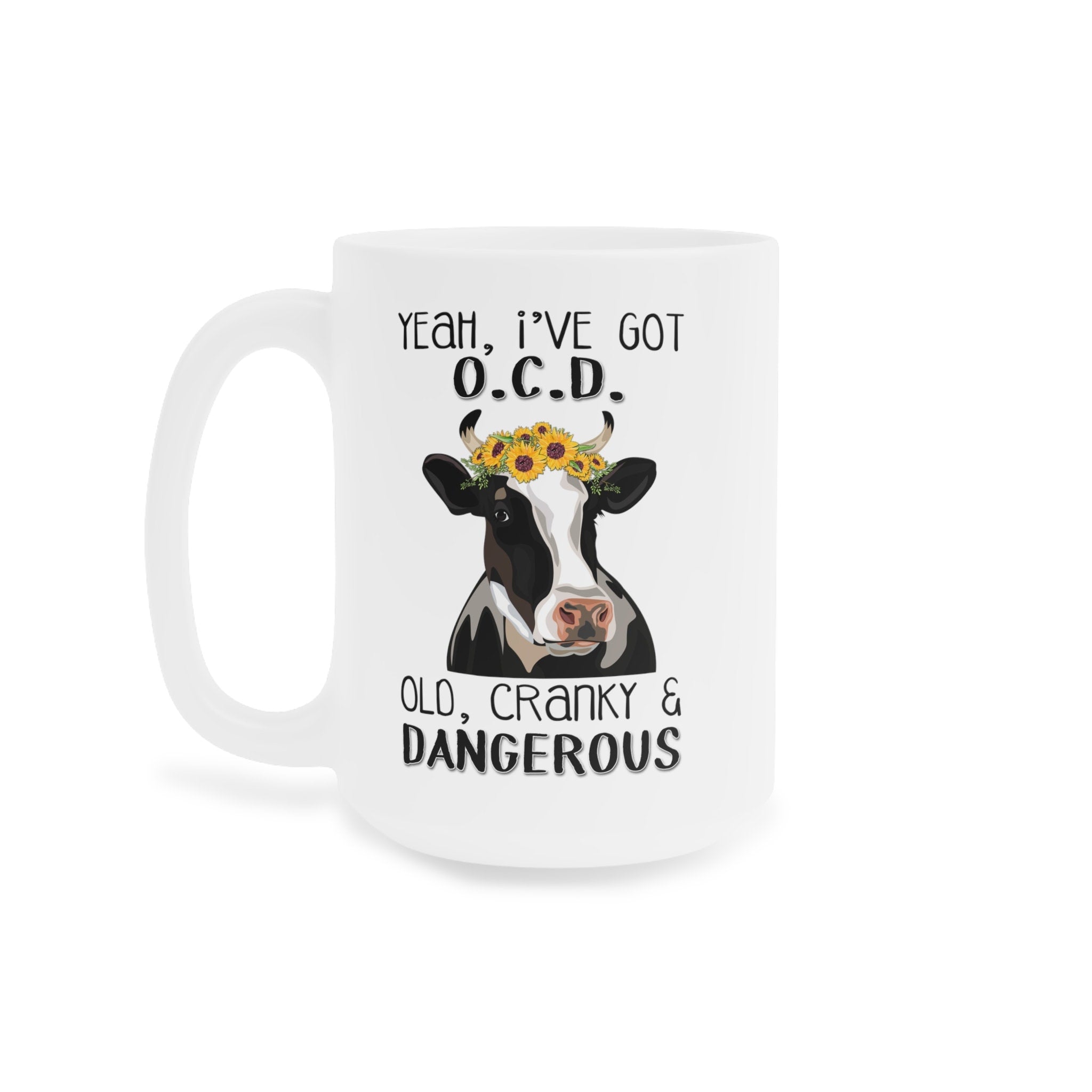 Yeah I have OCD Old Cranky Dangerous Cow Design, Funny Cow Mug, Cow Lover Gift, Funny Coffee Cup (11oz, 15oz, 20oz)