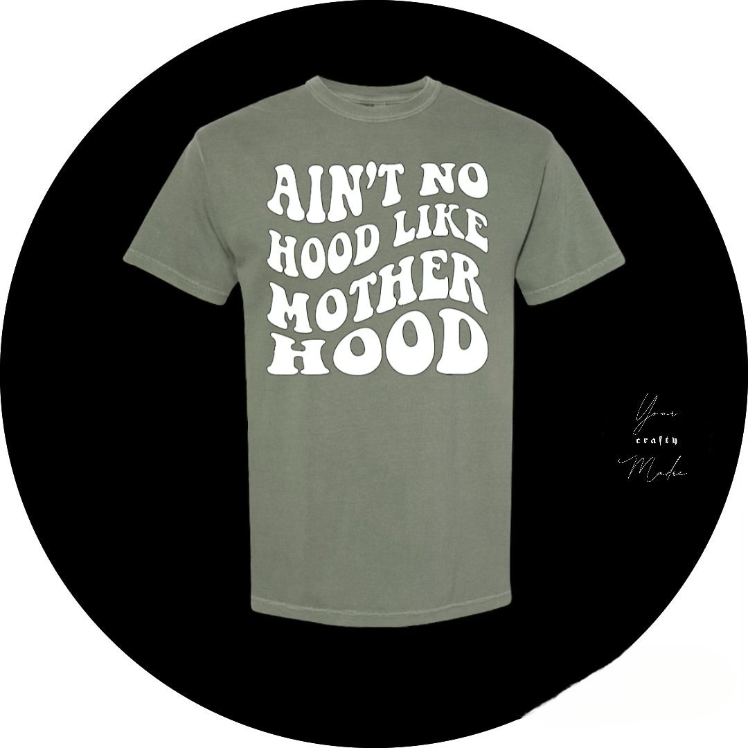 Ain't No Hood Like Motherhood T-Shirt