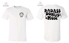 Badass Bonus Mom T-Shirt