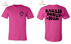 Badass Bonus Mom T-Shirt