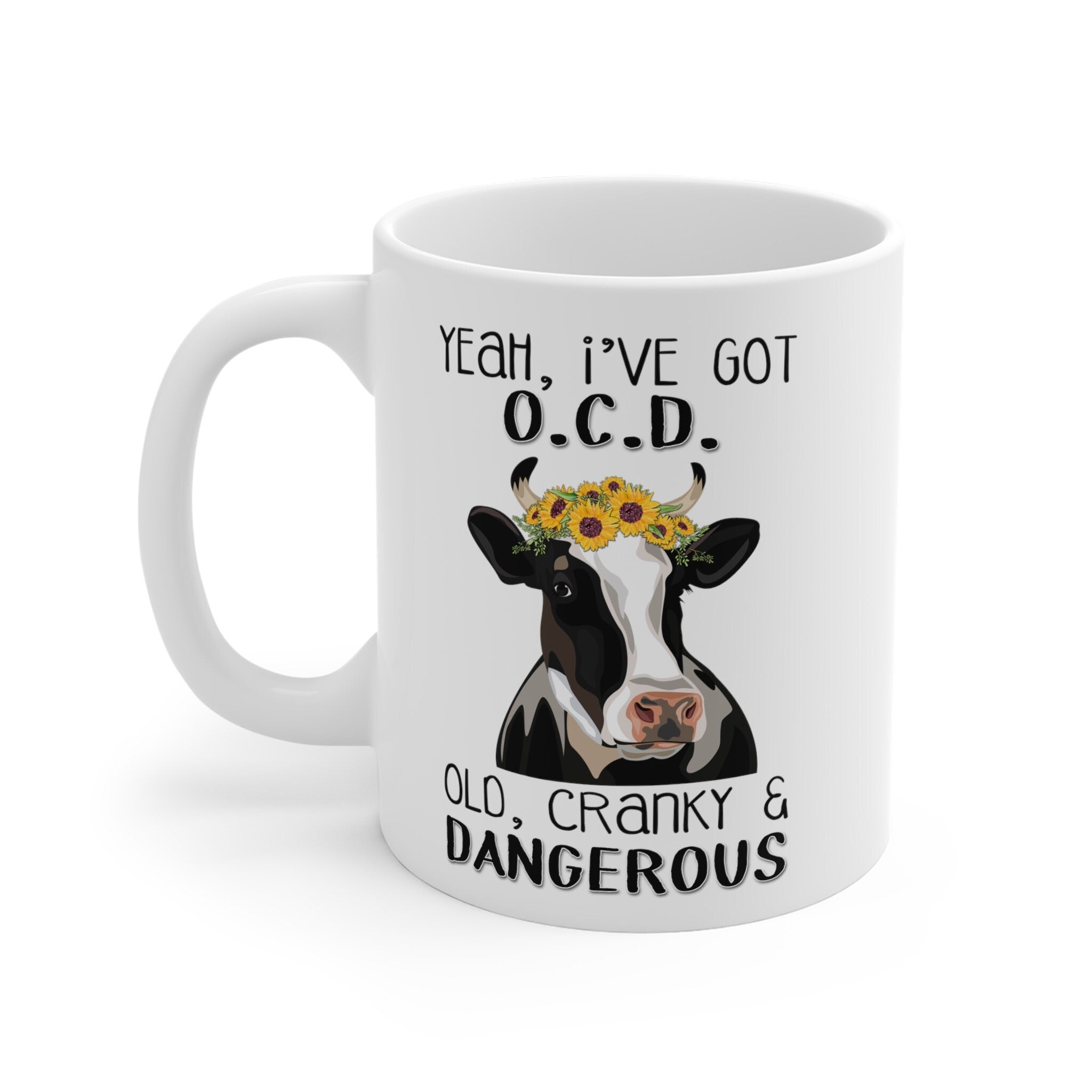 Yeah I have OCD Old Cranky Dangerous Cow Design, Funny Cow Mug, Cow Lover Gift, Funny Coffee Cup (11oz, 15oz, 20oz)