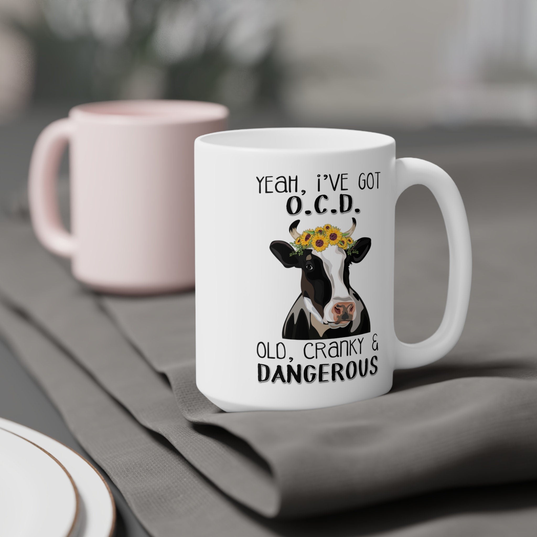 Yeah I have OCD Old Cranky Dangerous Cow Design, Funny Cow Mug, Cow Lover Gift, Funny Coffee Cup (11oz, 15oz, 20oz)