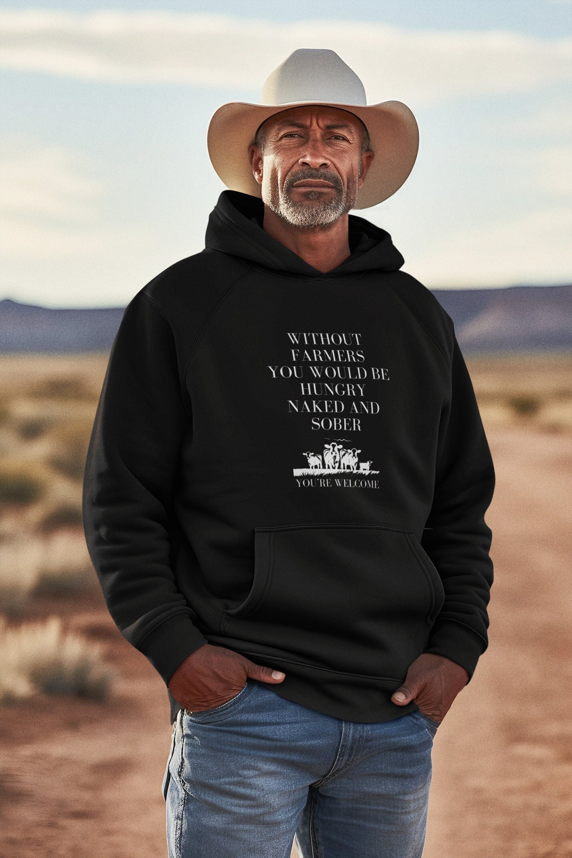 Support Farmers:  Without Farmers you'd be hungry naked and sober| No Farmers No Food Hoodie | Western Hoodie