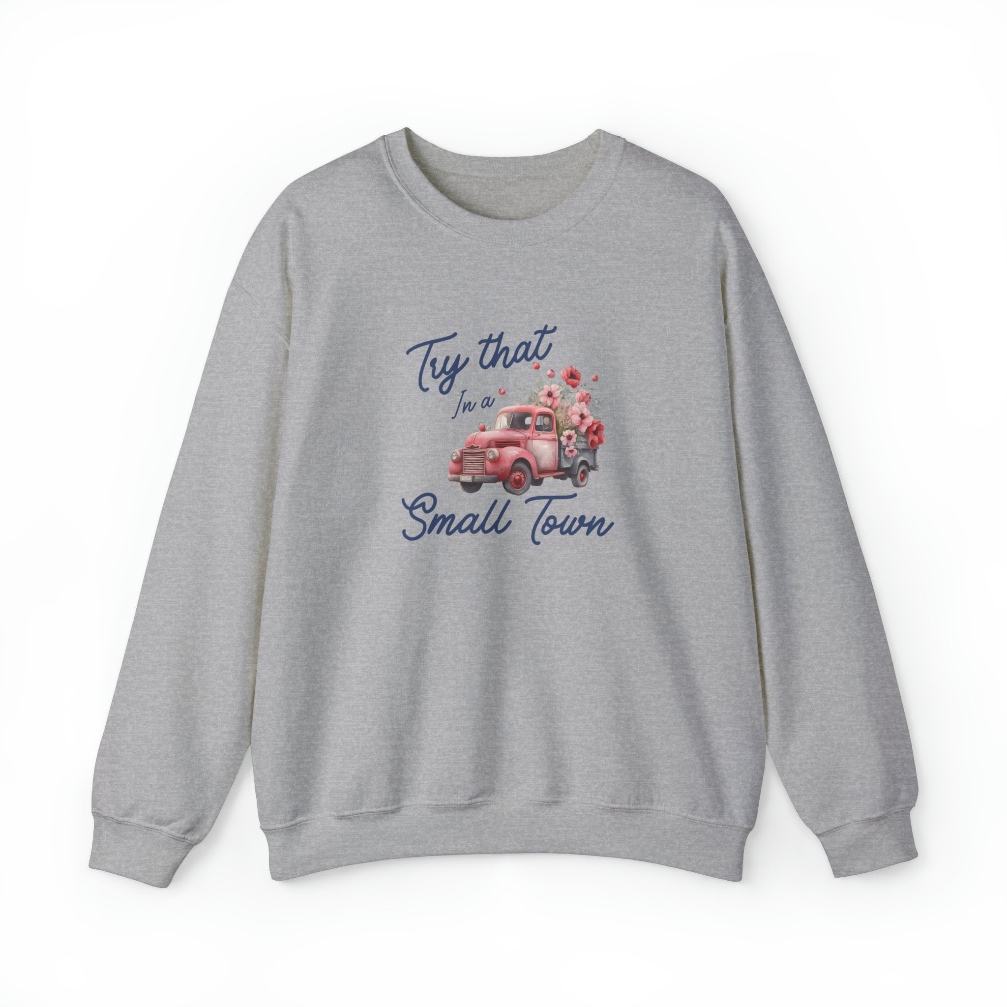 Unisex Heavy Blend™ Crewneck Sweatshirt Try that in a small town