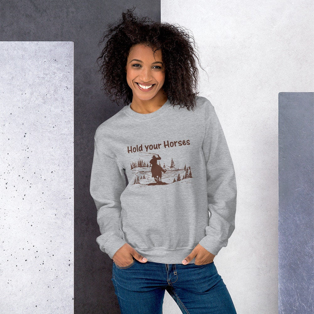 Hold your horses Western Hoodie- unisex sweatshirt