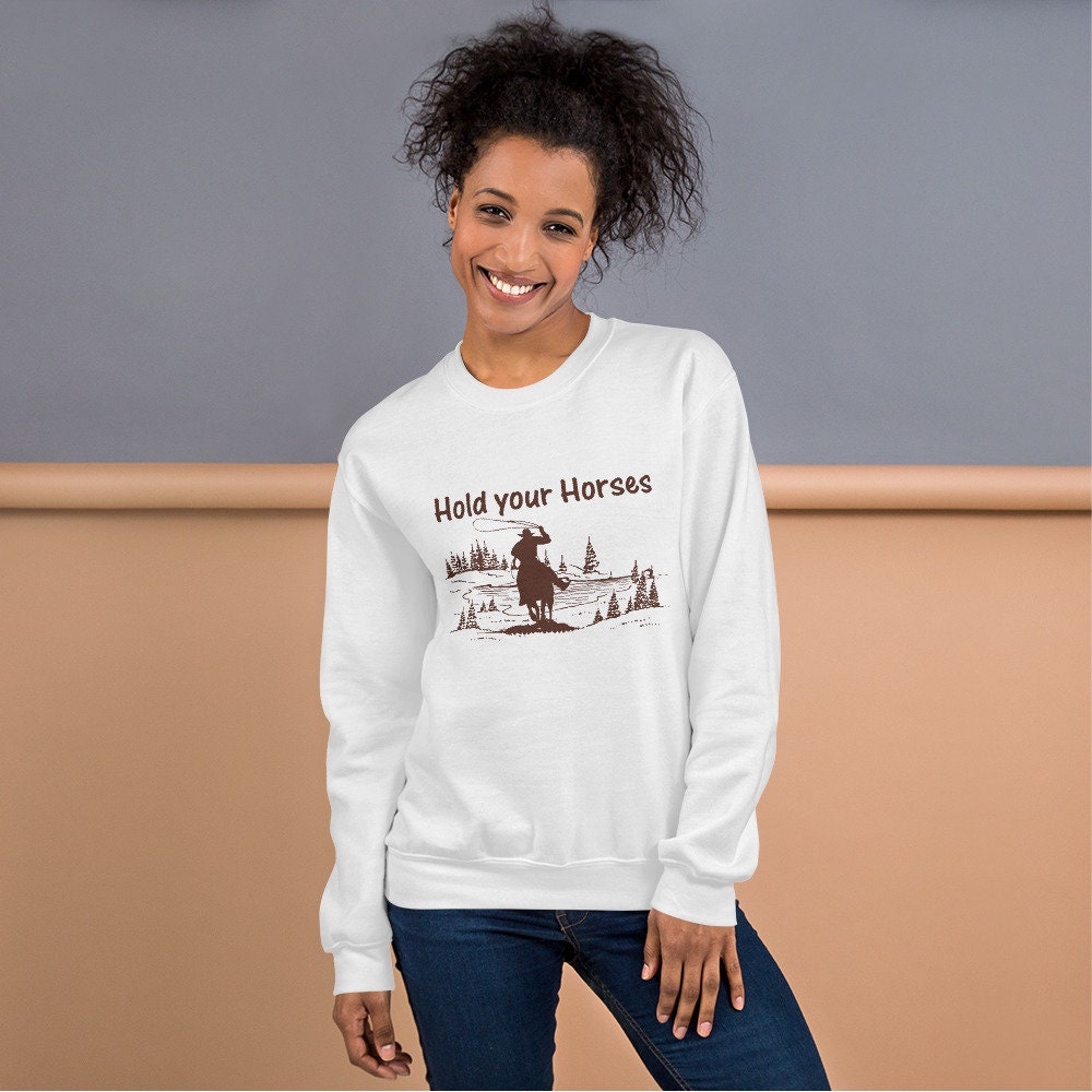 Hold your horses Western Hoodie- unisex sweatshirt